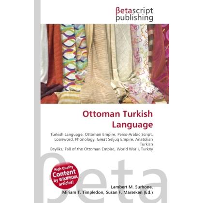 Ottoman Turkish Language, Fachbücher von Lambert M. Surhone, Miriam T. Timpledon, Susan F. Marseken