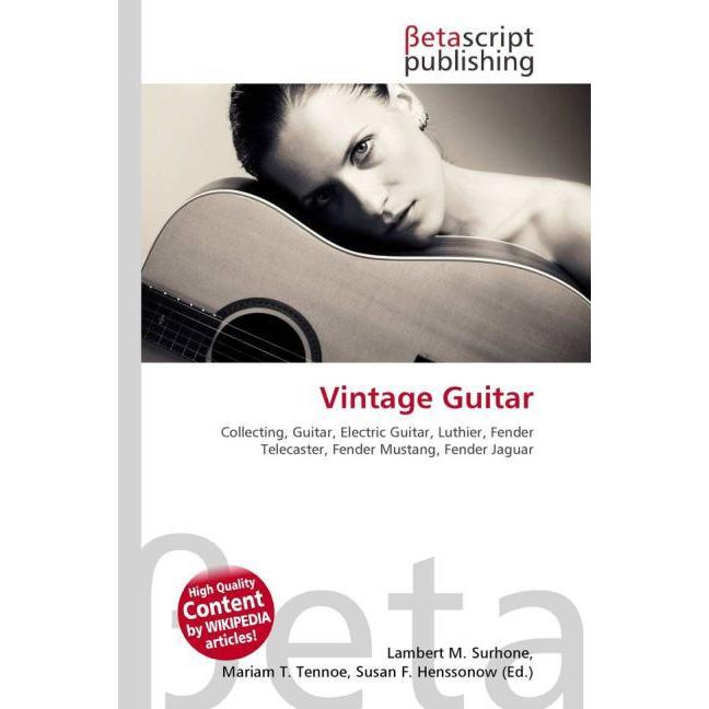 Vintage Guitar, Fachbücher von Lambert M. Surhone, Miriam T. Timpledon, Susan F. Marseken