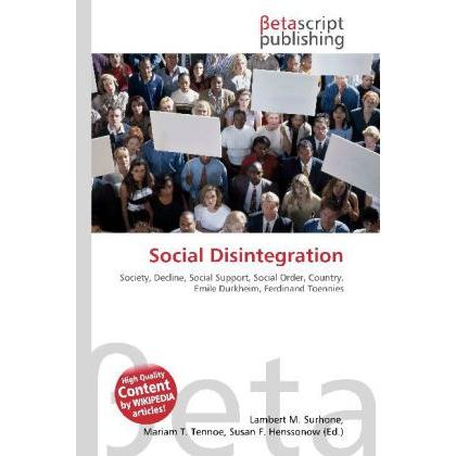 Social Disintegration, Fachbücher von Lambert M. Surhone, Miriam T. Timpledon, Susan F. Marseken