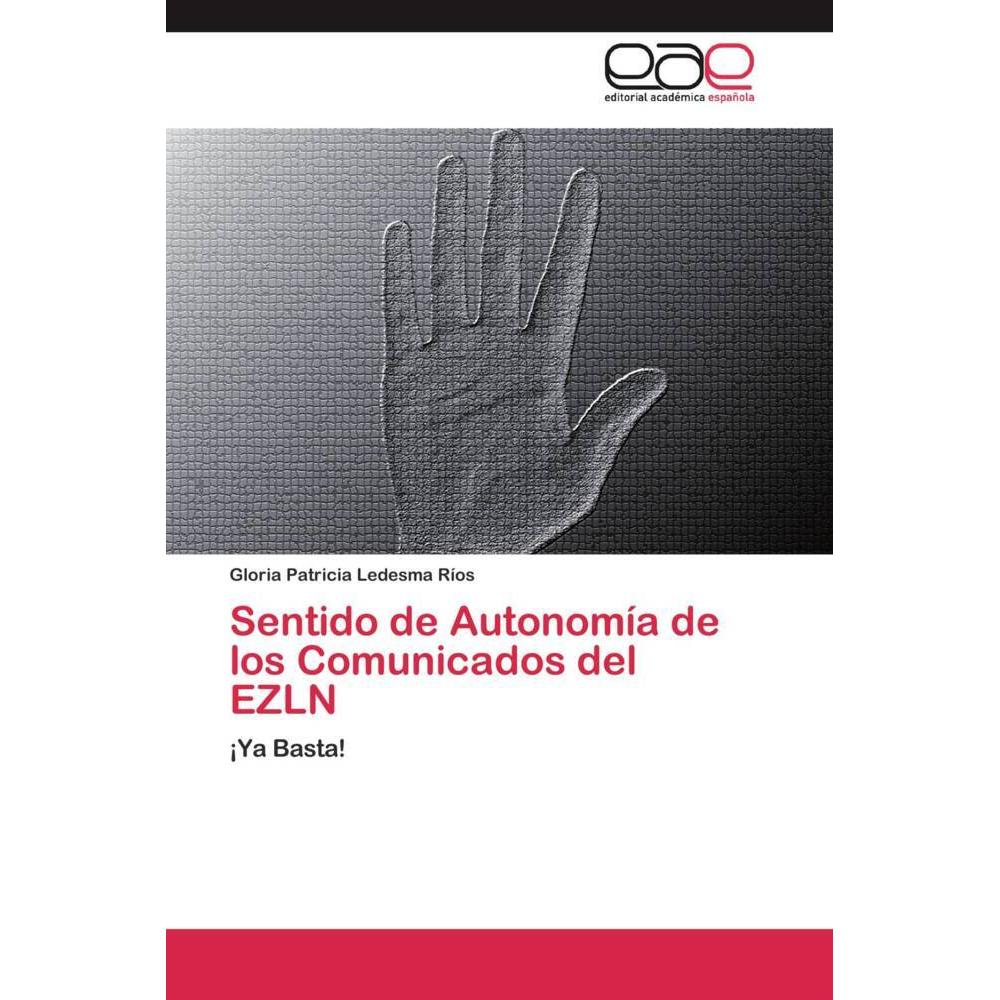 Sentido de Autonomía de los Comunicados del EZLN, Sachbücher von Gloria Patricia Ledesma Ríos