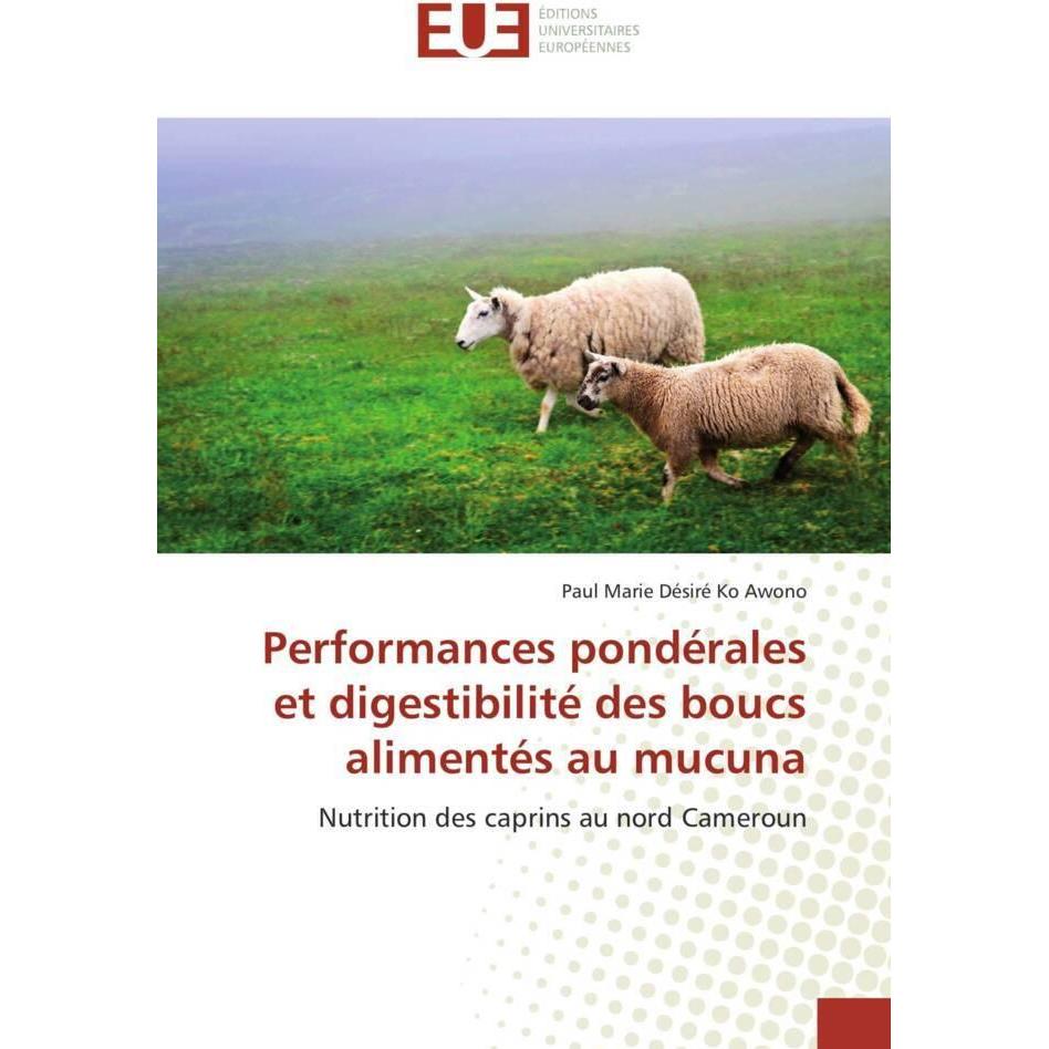 Performances pondérales et digestibilité des boucs alimentés au mucuna, Fachbücher