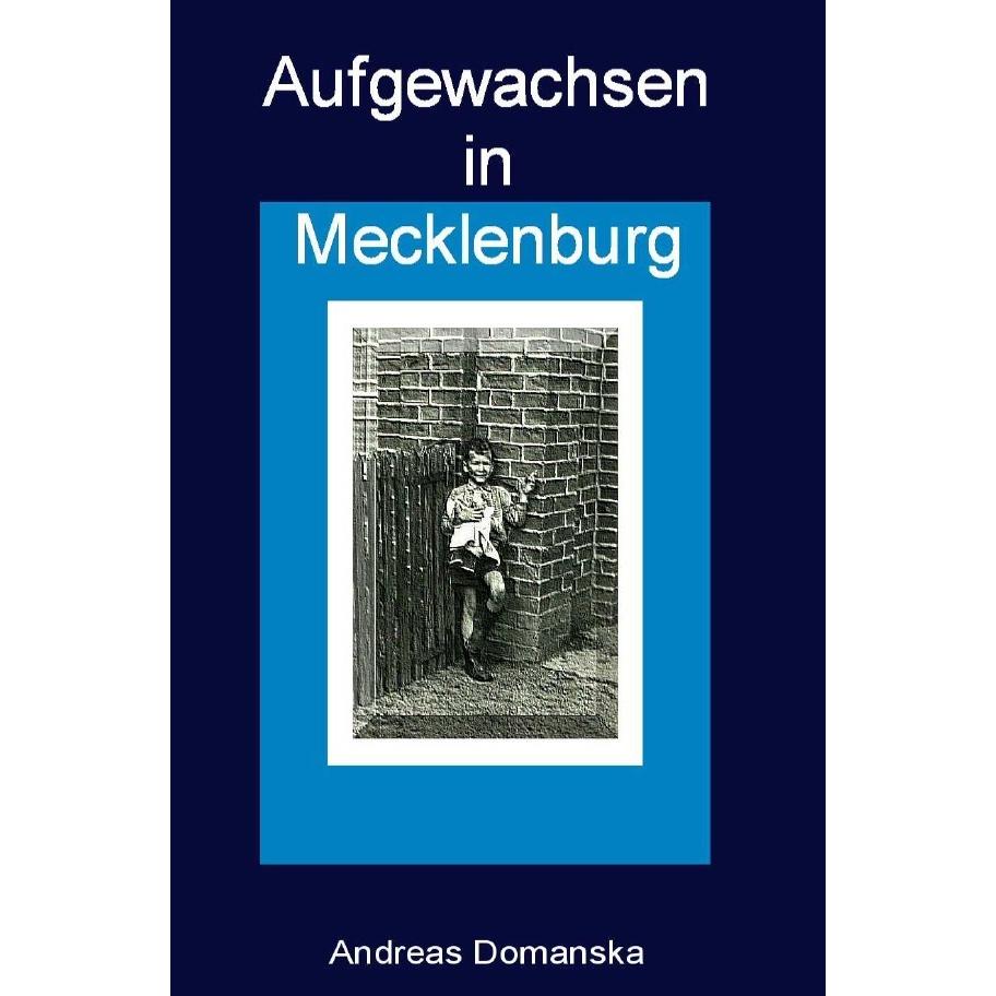 Aufgewachsen in Mecklenburg, Belletristik von Andreas Domanska