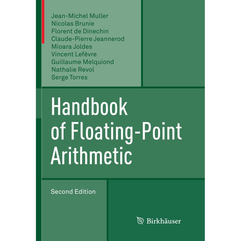 Handbook of Floating-Point Arithmetic, Fachbücher von Nathalie Revol, Guillaume Melquiond, Jean-Michel Muller, Nicolas B...