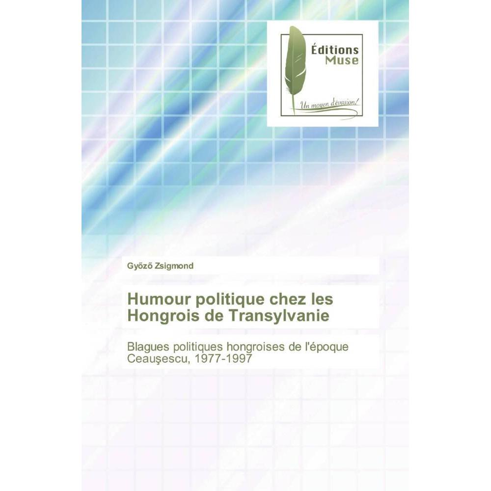 Humour politique chez les Hongrois de Transylvanie, Fachbücher von Gyözö Zsigmond