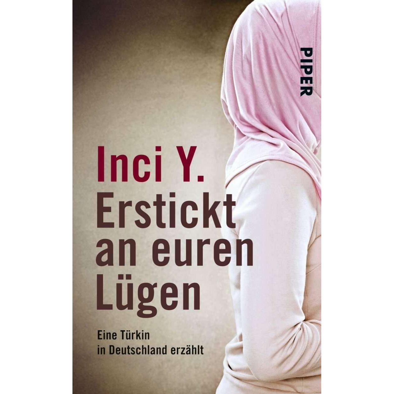 Erstickt an euren Lügen, Belletristik von Inci Y.