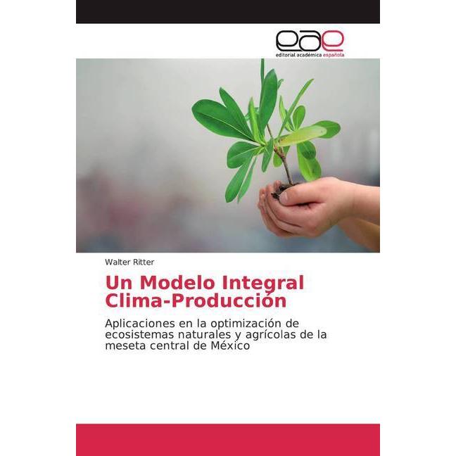 Thumbnail - Un Modelo Integral Clima-Producción, Fachbücher von Walter Ritter