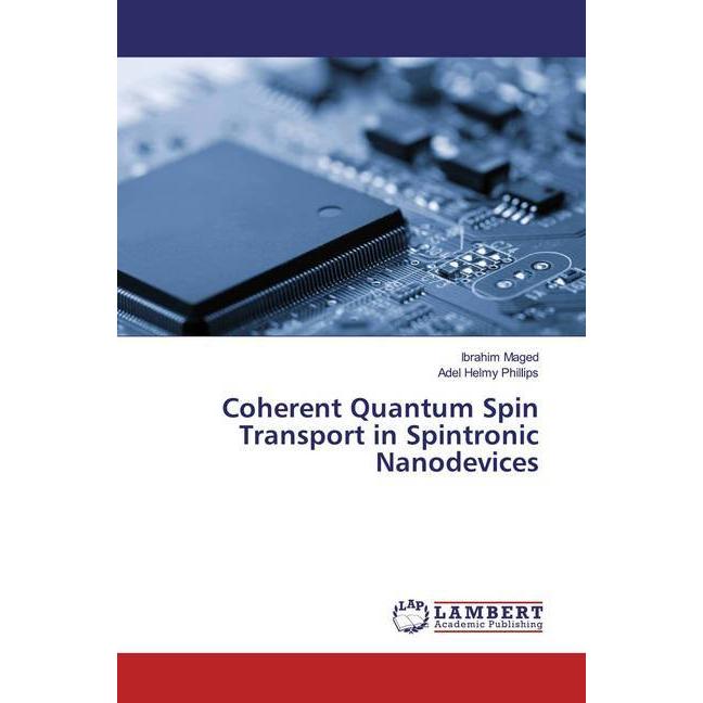 Coherent Quantum Spin Transport in Spintronic Nanodevices, Fachbücher von Adel Helmy Phillips, Ibrahim Maged
