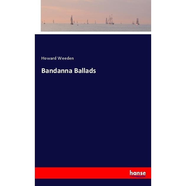Bandanna Ballads, Belletristik von Howard Weeden