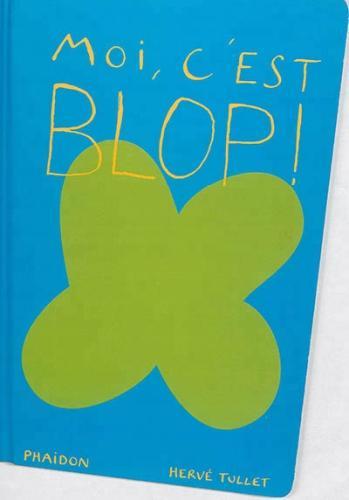 Immagine prodotto Moi, c'est Blop! (Francese, Tullet Hervé, 2015)