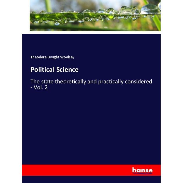 Political Science, Fachbücher von Theodore Dwight Woolsey