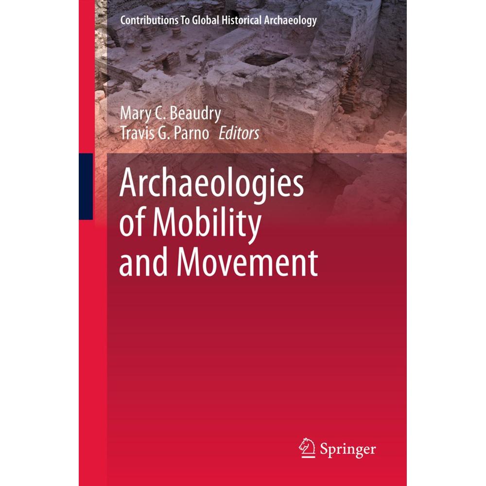 Archaeologies of Mobility and Movement, Fachbücher von Mary C Beaudry, Travis G. Parno