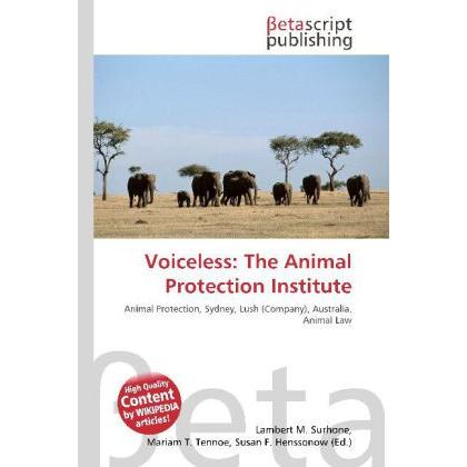 Voiceless: The Animal Protection Institute, Fachbücher von Miriam T. Timpledon, Lambert M. Surhone, Susan F. Marseken