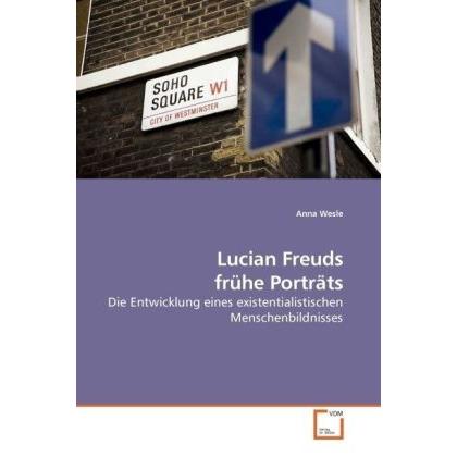 Lucian Freuds frühe Porträts, Sachbücher von Anna Wesle
