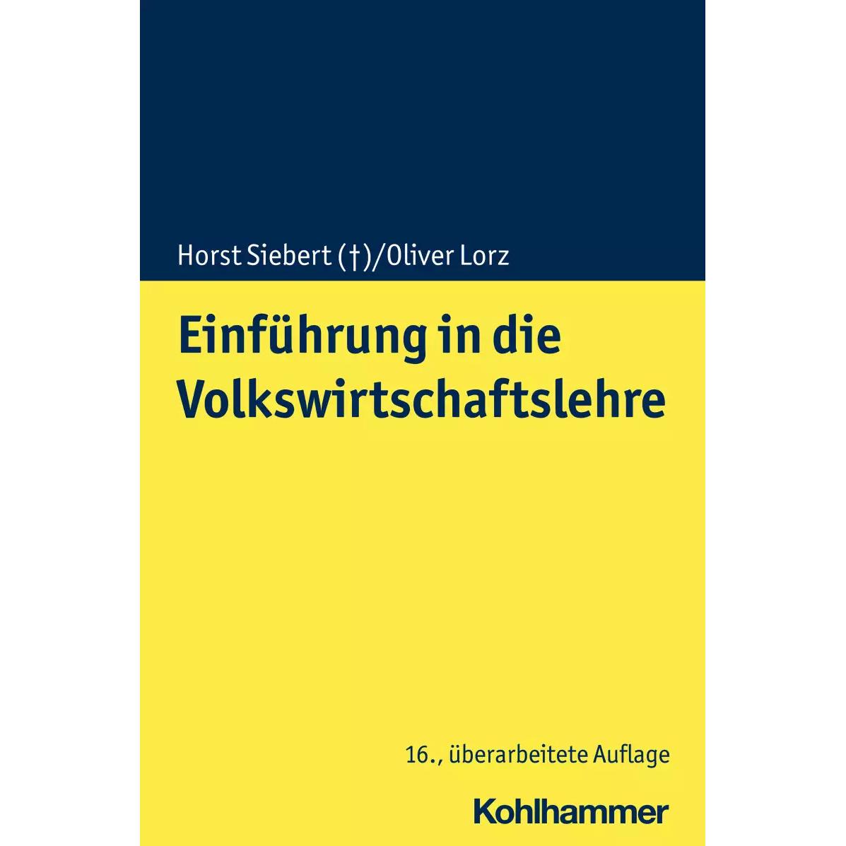 Einführung in die Volkswirtschaftslehre, Fachbücher von Horst Siebert, Morten Endrikat, Oliver Lorz