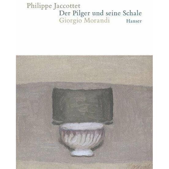 Der Pilger und seine Schale, Belletristik von Philippe Jaccottet, Elisabeth Edl, Wolfgang Matz