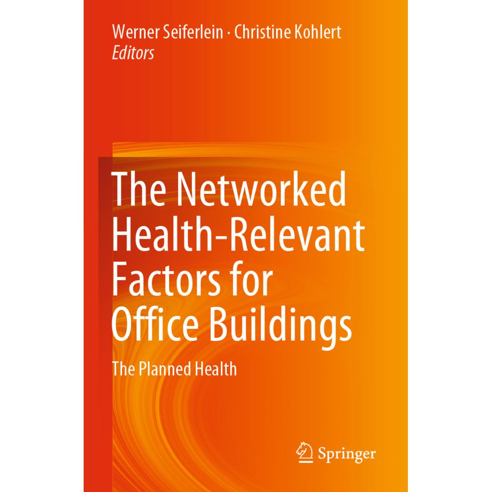 The Networked Health-Relevant Factors for Office Buildings, Fachbücher von Werner Seiferlein, Christine Kohlert