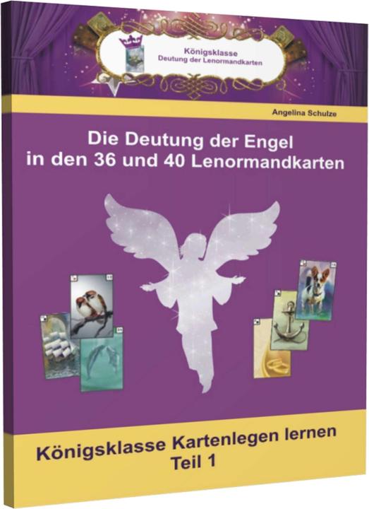Produktbild Die Deutungen der Engel in den 36 und 40 Lenormandkarten (Deutsch, Angelina Schulze, 2014)