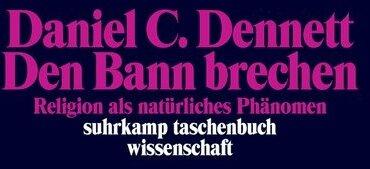 Produktbild Den Bann brechen (Deutsch, Daniel C. Dennett, 2016)