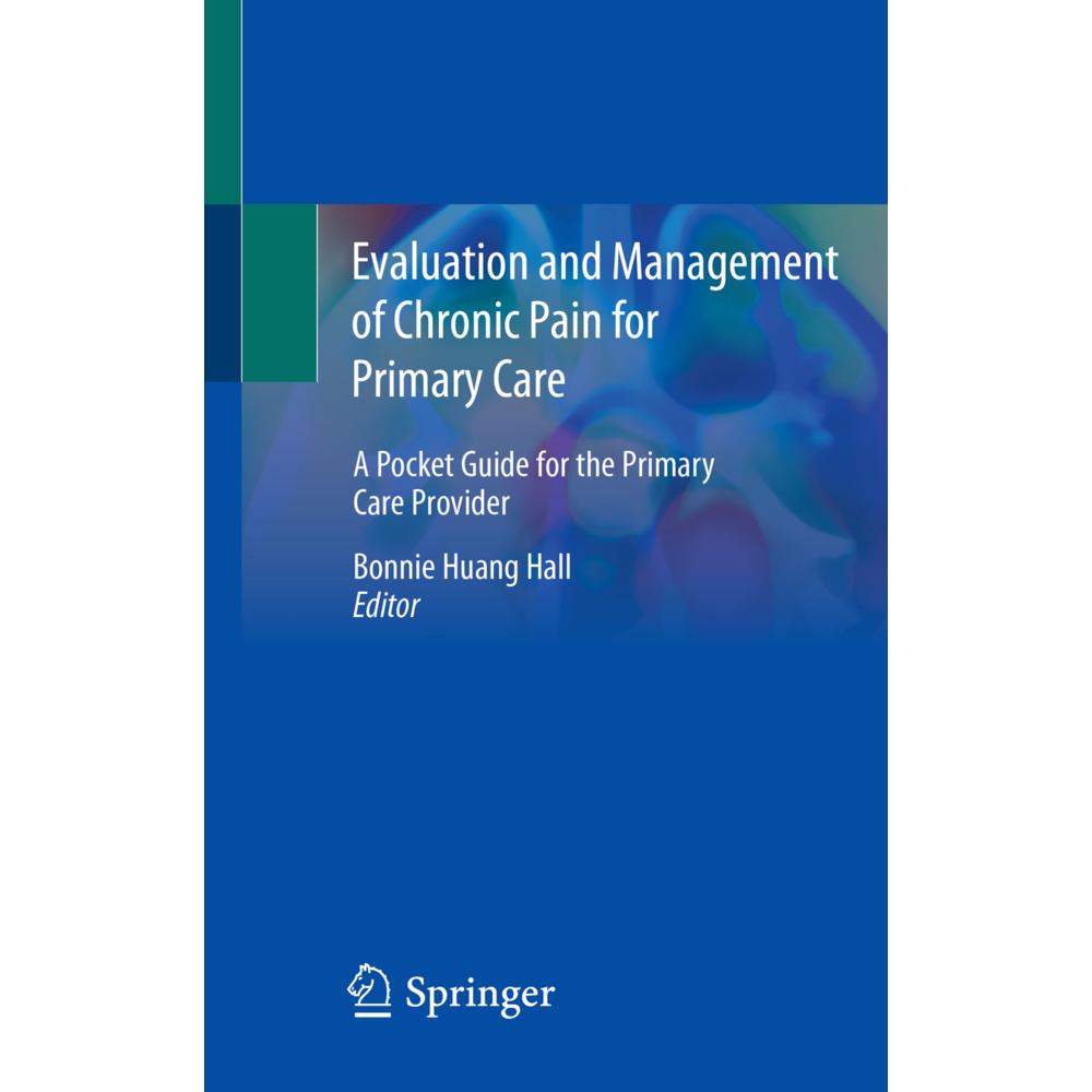 Evaluation and Management of Chronic Pain for Primary Care, Fachbücher von Bonnie Huang Hall