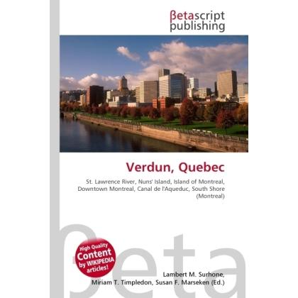 Verdun, Quebec, Ratgeber von Lambert M. Surhone, Miriam T. Timpledon, Susan F. Marseken