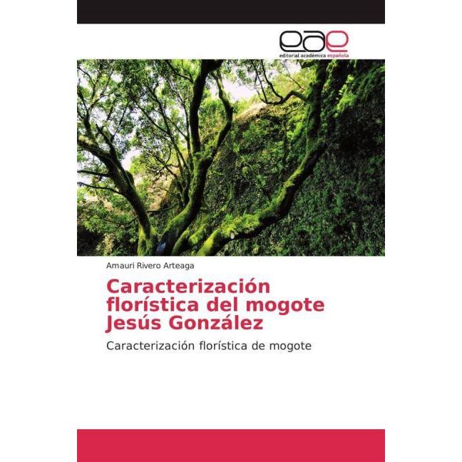 Caracterización florística del mogote Jesús González, Fachbücher von Amauri Rivero Arteaga