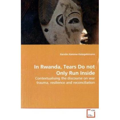 In Rwanda, Tears Do not Only Run Inside, Fachbücher von Kerstin Hamme-Hategekimana