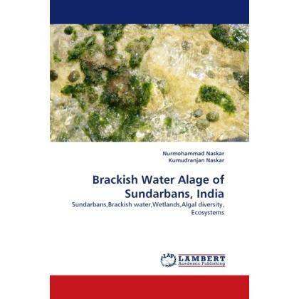 Brackish Water Alage of Sundarbans, India, Fachbücher von Kumudranjan Naskar, Nurmohammad Naskar