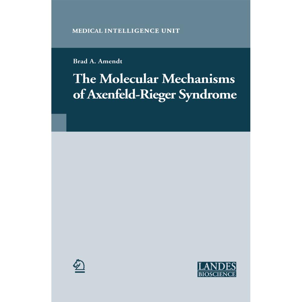 The Molecular Mechanisms of Axenfeld-Rieger Syndrome, Fachbücher von Brad A. Amendt