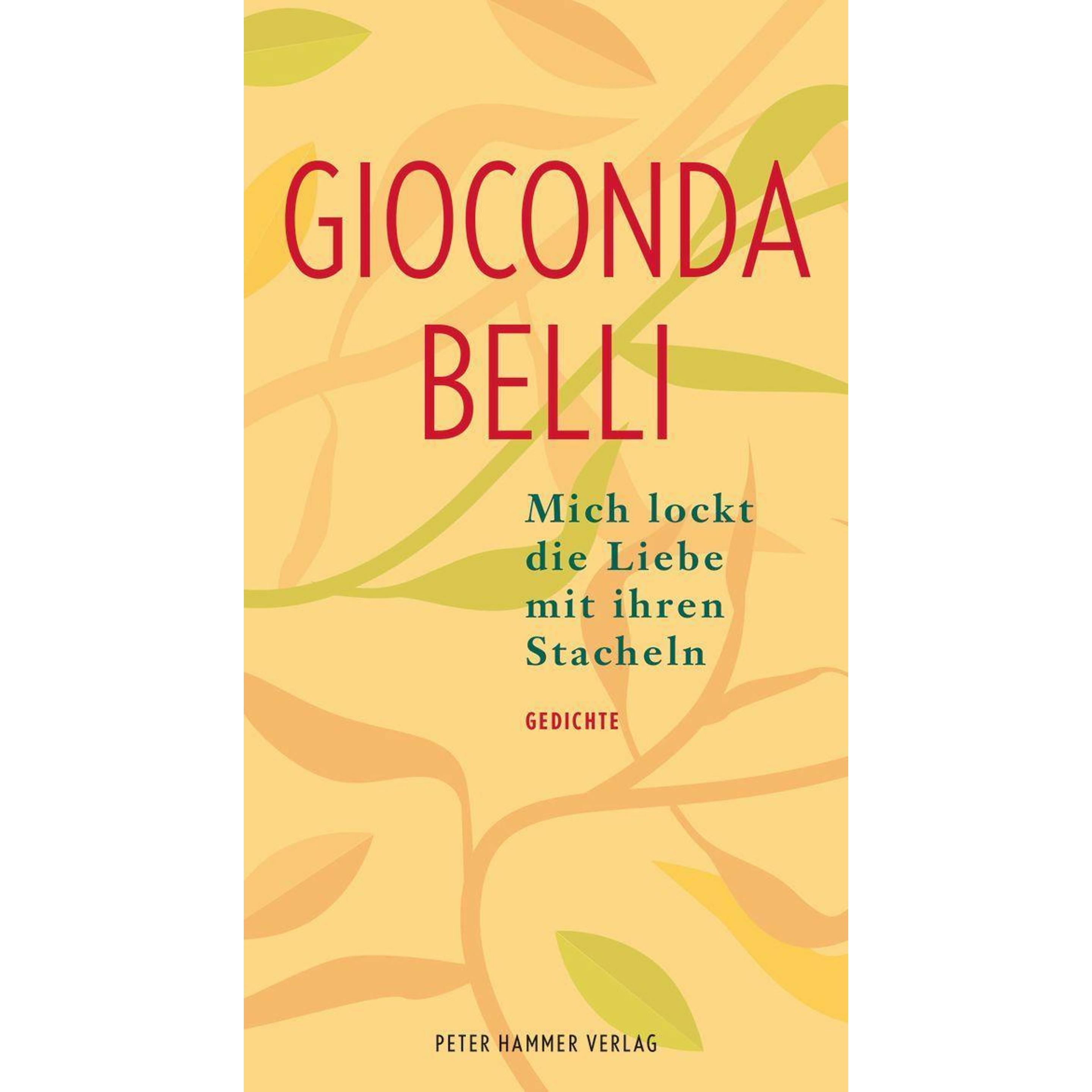 Mich lockt die Liebe mit ihren Stacheln, Belletristik von Gioconda Belli