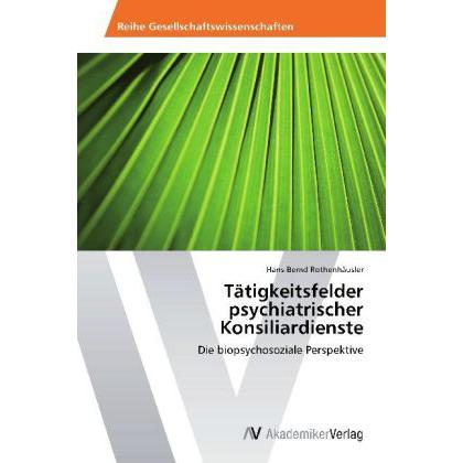 Tätigkeitsfelder psychiatrischer Konsiliardienste, Fachbücher von Hans-Bernd Rothenhäusler