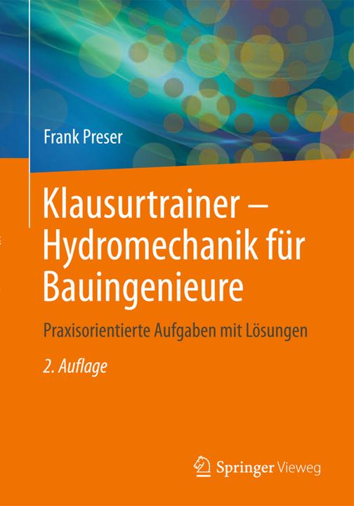 Produktbild Klausurtrainer Hydromechanik für Bauingenieure (Deutsch, Frank Preser, 2013)