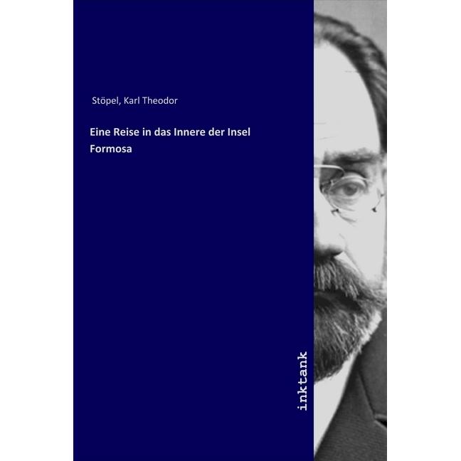 Eine Reise in das Innere der Insel Formosa, Ratgeber von Karl Theodor Stopel