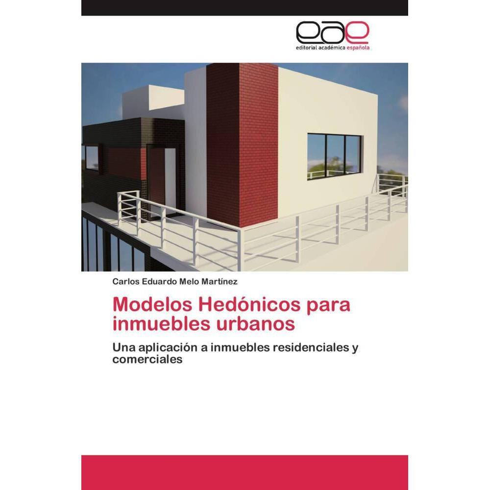 Modelos Hedónicos para inmuebles urbanos, Fachbücher von Carlos Eduardo Melo Martínez