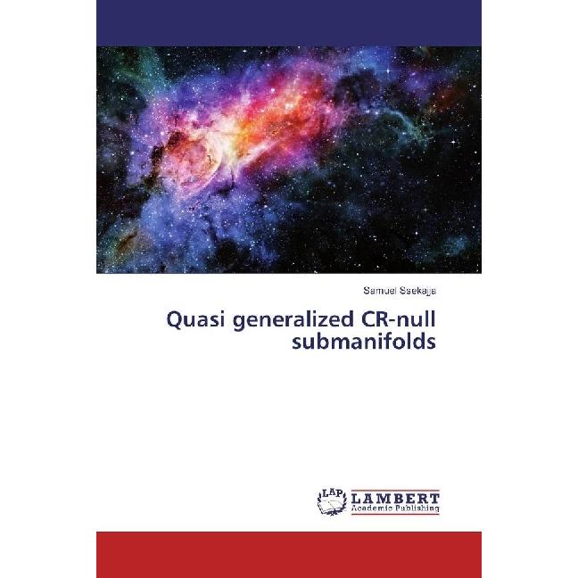 Quasi generalized CR-null submanifolds, Fachbücher von Samuel Ssekajja