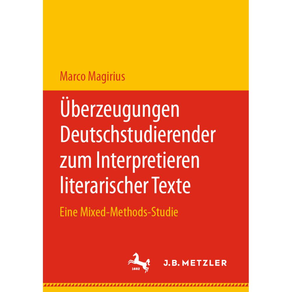 Überzeugungen Deutschstudierender zum Interpretieren literarischer Texte, Fachbücher von Marco Magirius