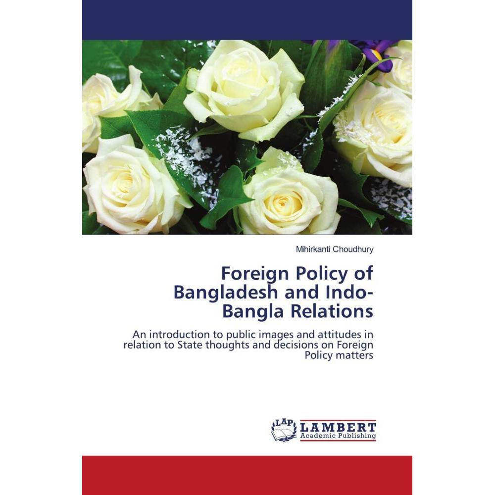 Foreign Policy of Bangladesh and Indo-Bangla Relations, Sachbücher von Mihirkanti Choudhury