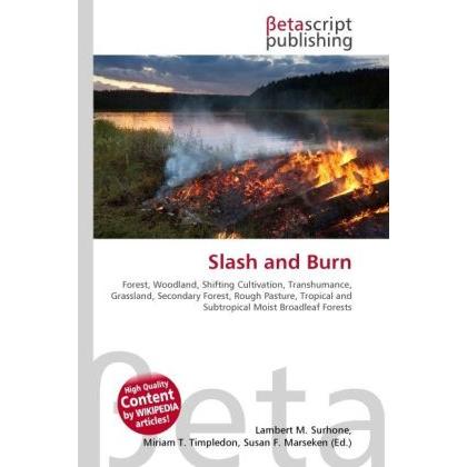 Slash and Burn, Fachbücher von Lambert M. Surhone, Miriam T. Timpledon, Susan F. Marseken