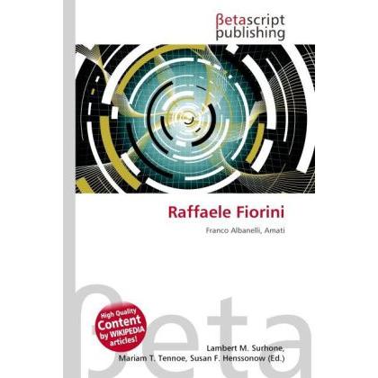 Raffaele Fiorini, Fachbücher von Lambert M. Surhone, Mariam T. Tennoe, Susan F. Henssonow