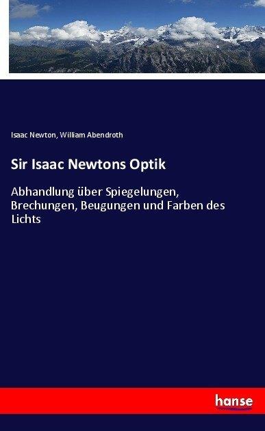 Produktbild Sir Isaac Newtons Optik (Deutsch, Isaac Newton, 2017)