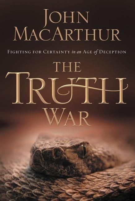 Produktbild The Truth War: Fighting for Certainty in an Age of Deception (Englisch, John F. MacArthur, 2008)