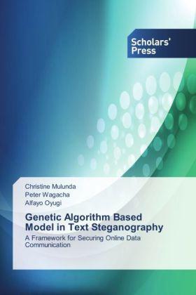 Produktbild Genetic Algorithm Based Model in Text Steganography (Deutsch, Peter Wagacha, Alfayo Oyugi, Christine Mulunda, 2014)