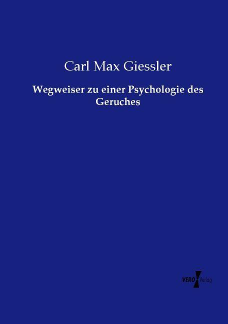 Produktbild Wegweiser zu einer Psychologie des Geruches (Carl Max Giessler, 2015)