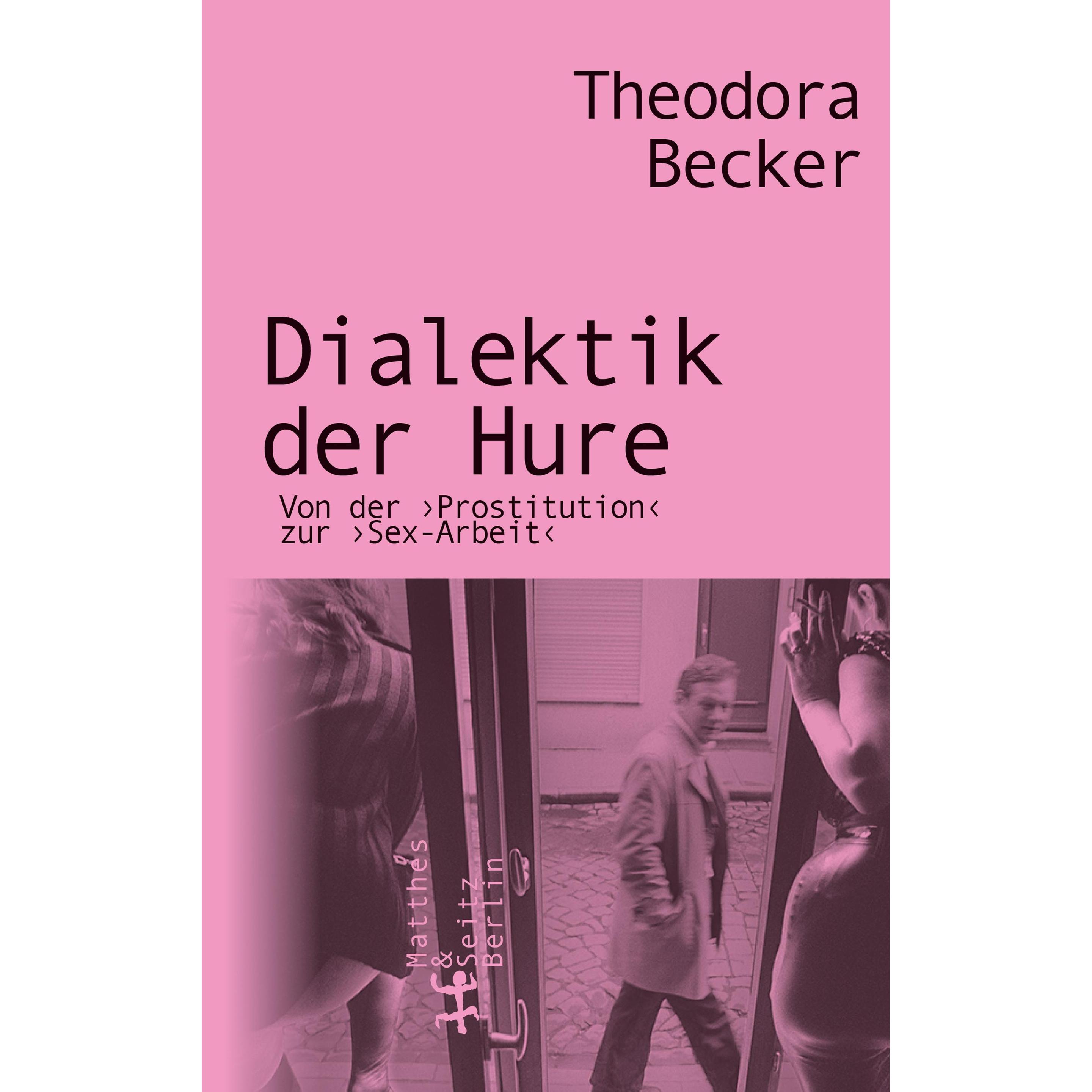 Dialektik der Hure, Sachbücher von Theodora Becker
