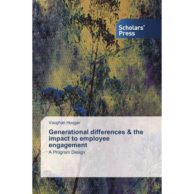 Generational differences & the impact to employee engagement, Sachbücher