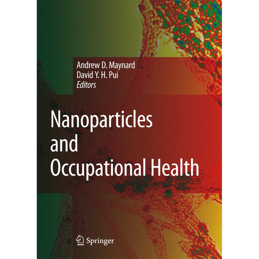 Nanoparticles and Occupational Health, Fachbücher von Andrew D. Maynard, David Y.H. Pui
