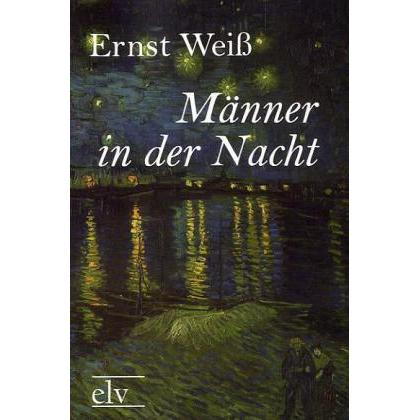 Männer in der Nacht, Belletristik von Ernst Weiss