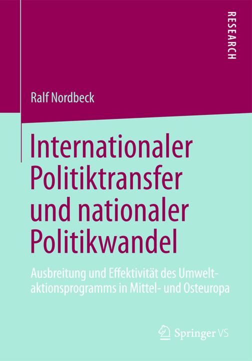 Produktbild Internationaler Politiktransfer und nationaler Politikwandel (Ralf Nordbeck, 2013)