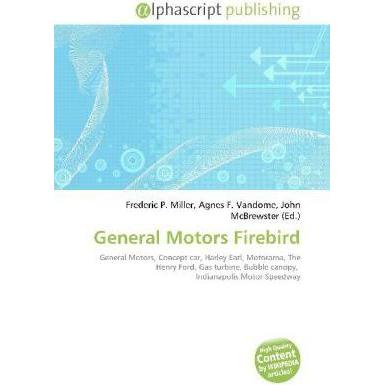 General Motors Firebird, Ratgeber von Agnes F. Vandome, Frederic P. Miller, John McBrewster