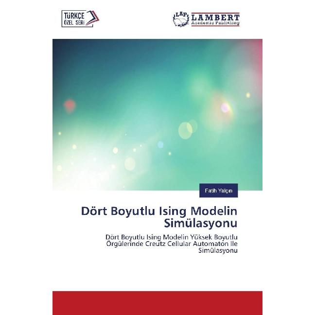 Dört Boyutlu Ising Modelin Simülasyonu, Fachbücher von Fatih Yalç n