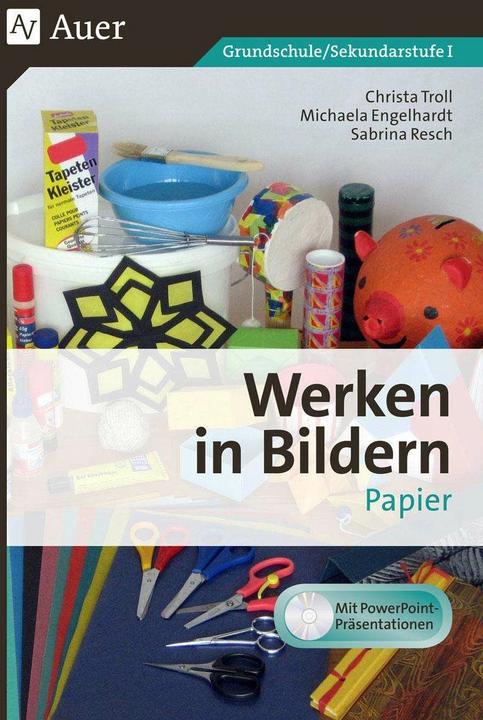 Produktbild Werken in Bildern: Papier (1. bis 6. Klasse) (Deutsch, Christa Troll, Michaela Engelhardt, Sabrina Resch, 2023)